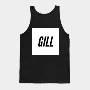 Gill is the name of a Jatt Tribe of Northern India and Pakistan Tank Top